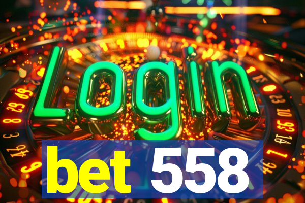 bet 558